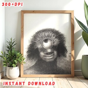 May include: A framed black and white art print featuring a textured illustration of a single-eyed creature with shaggy hair and a visible grin. The text 300+DPI and INSTANT DOWNLOAD is printed in red at the top and bottom of the image respectively.