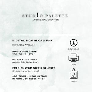 May include: Digital download for printable wall art. The image features the text "STUDIO PALETTE" and "AN ORIGINAL CREATION". Includes high-resolution 300 DPI files and multiple file sizes up to 24x36 inches. Offers free custom size requests.