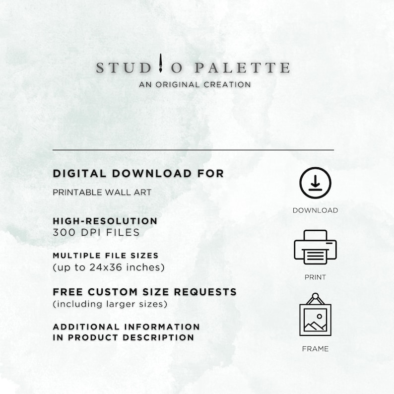 May include: Digital download for printable wall art. The image features the text "STUDIO PALETTE" and "AN ORIGINAL CREATION". Includes high-resolution 300 DPI files and multiple file sizes up to 24x36 inches. Offers free custom size requests.