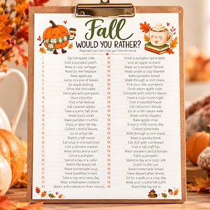 May include: A clipboard holding a white paper titled Fall WOULD YOU RATHER? with a list of thirty seasonal choices. The paper features illustrations of a smiling pumpkin, a mug of hot cocoa, and autumn leaves in orange and brown.