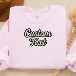 Embroidered Custom Text Sweatshirt, Personalized Text Pullover, Custom Name Gift