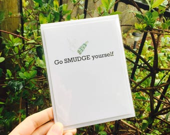 Go Smudge Yourself paper greeting card spiritual pagan wicca chakra incense healing thinking of you just because Witch Sage Native American