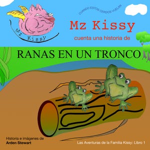 Mz Kissy Cuenta una Historia de Ranas en un Tronco **EPUB FORMAT**