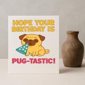 Cartão de aniversário engraçado de Pug – “Espero que seu aniversário seja Pug-tástico!” – Cartão fofo de cachorro com chapéu de festa – Saudação 5x7 para amantes de cães
