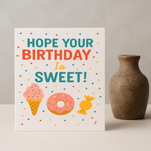 Carte d'anniversaire gâteries sucrées - Jolie carte de voeux sur le thème du dessert pour enfants ou adultes - Carte de 5 x 7 bonbons, beignets et crème glacée
