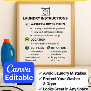 May include: A framed laundry instruction sign with text, a blue detergent bottle, and a washing machine. The sign reads "No More Guest Laundry Questions!" and includes rules for the washer and dryer, location, supplies, and important tips. The sign is "Canva Editable."