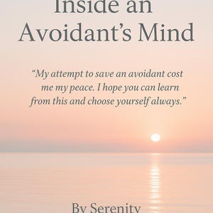 Puede incluir: Imagen con el texto "Inside an Avoidant's Mind". Una cita dice: "Mi intento de salvar a un evitador me costó mi paz. Espero que puedas aprender de esto y elegirte siempre a ti mismo". El fondo muestra una puesta de sol sobre el océano.
