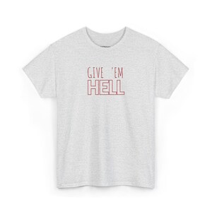 Give Em Hell Tシャツ、エッジの効いたグラフィックTシャツ、ユニセックスのヘビーコットンシャツ、オルタナティブストリートウェアTシャツ、レトロなスローガンシャツ、彼女または彼へのギフト 画像 20