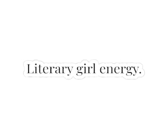 Literary Girl Energy Sticker | Glossy Vinyl, Book Lover Gift
