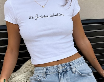 It's Feminine Intuition Baby Tee | Coquette Girly Aesthetic Fitted Crop Shirt | Y2K It Girl Tee