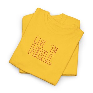 Give Em Hell Tシャツ、エッジの効いたグラフィックTシャツ、ユニセックスのヘビーコットンシャツ、オルタナティブストリートウェアTシャツ、レトロなスローガンシャツ、彼女または彼へのギフト 画像 12