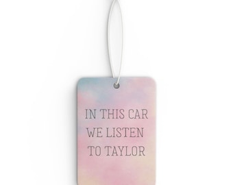 In This Car We Listen To Taylor car air freshener | pastel tie-dye