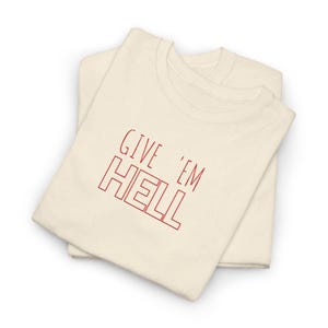 Give Em Hell Tシャツ、エッジの効いたグラフィックTシャツ、ユニセックスのヘビーコットンシャツ、オルタナティブストリートウェアTシャツ、レトロなスローガンシャツ、彼女または彼へのギフト 画像 11