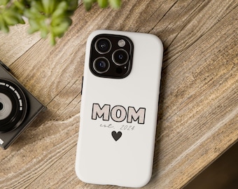 Personalized Phone Case - Mom Est. 2024, Cute Gift for New Moms, Mothers Day Present, Baby Shower Keepsake, Customizable Mobile, Heart
