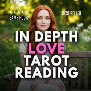 In-Depth Love Tarot Reading | Same Hour Psychic Insights