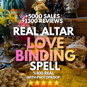 May include: An altar with various religious items, including statues, candles, and golden bowls. The text on the image reads "REAL ALTAR LOVE BINDING SPELL" and "+5000 SALES +1300 REVIEWS". The image also includes the text "%100 REAL WITH PHOTOPROOF".