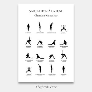 May include: A black and white poster featuring yoga poses from the Chandra Namaskar sequence. The poster includes the title "SALUTATION À LA LUNE Chandra Namaskar" and illustrations of various yoga poses with their French names. The bottom of the poster has the text "YogArtdeVivre".