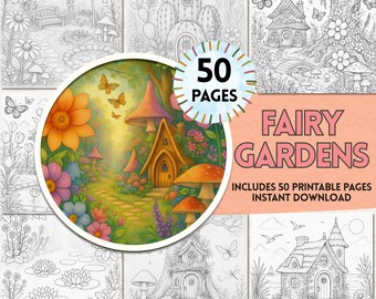 May include: A collection of coloring pages titled "Fairy Gardens" with 50 printable pages. The cover features a colorful illustration of a fairy house with mushrooms and butterflies. The surrounding pages are black and white line drawings of fairy gardens.