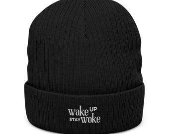Wake Up, Stay Woke™ Beanie | Ribbed Knit Hat for those who know what&#39;s what and aren&#39;t looking back #consciousnessrising #evolve #love #joy