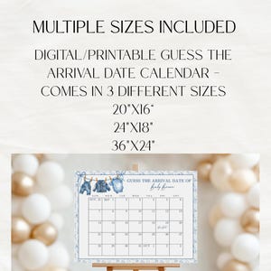 May include: A digital, printable baby shower calendar with the text "Guess the Arrival Date." The calendar is available in three sizes: 20"x16", 24"x18", and 36"x24". The design includes baby clothes and a blue border.