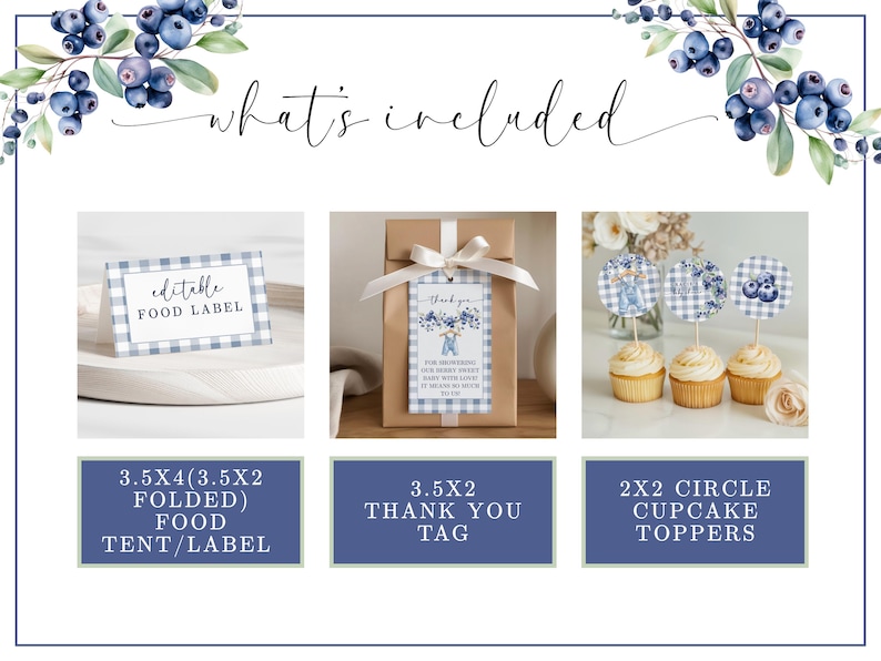 May include: An image showcasing party supplies with a blueberry theme. Included are food labels, thank you tags, and cupcake toppers. The food label is a 3.5x4 inch folded tent card. The thank you tag is 3.5x2 inches. The cupcake toppers are 2x2 inch circles.
