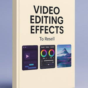 Könnte beinhalten: Ein Buchcover mit dem Titel "Video Editing Effects" und dem Untertitel "To Resell". Das Cover zeigt drei Illustrationen: einen Videoplayer, ein Farbkorrektur-Panel und eine Berglandschaft mit einem rosa und blauen Himmel.
