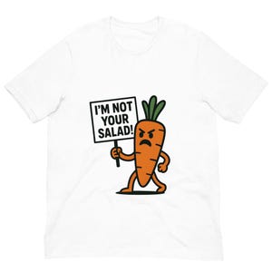 I'm not your Salad ! T-shirt |  Rights Demo Tee