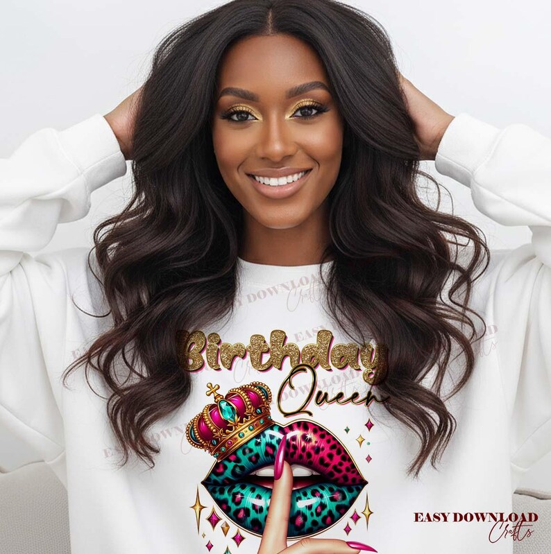 May include: A white sweatshirt featuring a graphic of a crown and lips with a leopard print design in pink and teal. The words "Birthday Queen" are in gold glitter lettering. The image also includes the text "EASY DOWNLOAD Crafts".