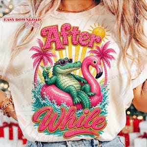 Viral After While Crocodile png, trendy later alligator zomershirt png, trending krokodilsublimatie, zomerstrand png, later gator DTF
