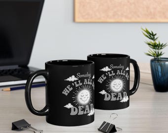 Divertente tazza da caffè "Saremo tutti morti" - Stoviglie in ceramica nera