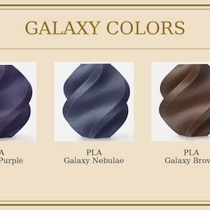 May include: An image titled "GALAXY COLORS" displays three 3D-printed objects in shades of purple, blue, and brown. Each object has a twisted, spiral design. The text below each object reads "PLA Galaxy Purple", "PLA Galaxy Nebulae", and "PLA Galaxy Brown".