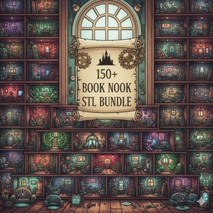 May include: An illustration of a bookshelf filled with miniature rooms, each with unique decor and lighting. A scroll in the center reads "150+ BOOK NOOK STL BUNDLE". The rooms are various colors, with furniture and details.