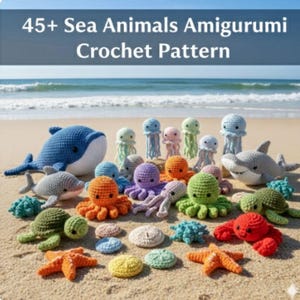 May include: A collection of colorful, crocheted sea animal amigurumi, including a blue whale, sharks, octopuses, jellyfish, turtles, starfish, and crabs, displayed on a sandy beach. The text "45+ Sea Animals Amigurumi Crochet Pattern" is at the top.