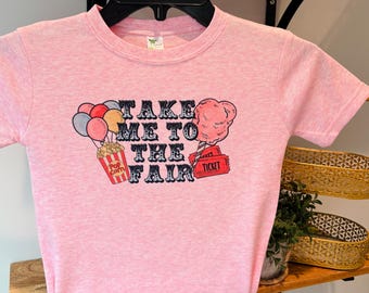 Girlie Take Me to the Fair Shirt, Girlie Fair Shirt, Pink Fair Shirt for girls, Fair Shirt For Child, Shirt For Baby, Shirt For Toddler