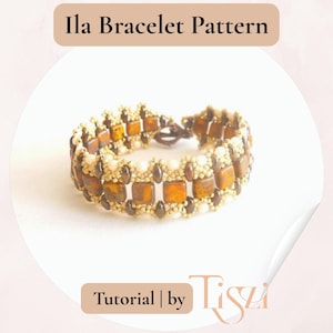 May include: A beaded bracelet with a pattern of square amber-colored beads, interspersed with smaller brown and white beads. The bracelet is labeled "Ila Bracelet Pattern" and "Tutorial | by Tiszi".