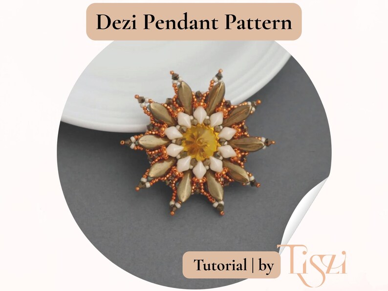 May include: A beaded pendant pattern with a starburst design, featuring a central yellow bead. The pendant is made with gold, white, and orange beads. The text "Dezi Pendant Pattern" is at the top, and "Tutorial by Tiszi" is at the bottom.