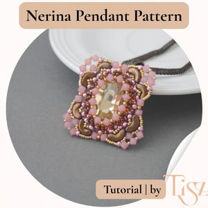 May include: A handmade pendant necklace with a square, beaded design. The pendant features a large, rectangular, light-colored crystal at its center, surrounded by pink and brown beads. The text "Nerina Pendant Pattern" is at the top.