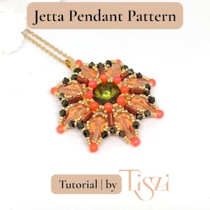 May include: A detailed pendant pattern with the text "Jetta Pendant Pattern" and "Tutorial | by Tiszi". The pendant is a starburst design with orange, green, and black beads, and a gold chain.
