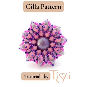 May include: A beaded floral design in shades of pink, purple, and grey, with a central iridescent stone. The design is labelled "Cilla Pattern" and "Tutorial | by Tiszi".