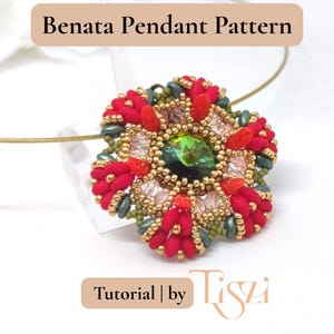 May include: A handmade Benata pendant pattern, featuring a central green crystal surrounded by red, gold, and green beads. The pendant is on a gold-colored wire. The text "Benata Pendant Pattern" and "Tutorial | by Tiszi" are displayed.