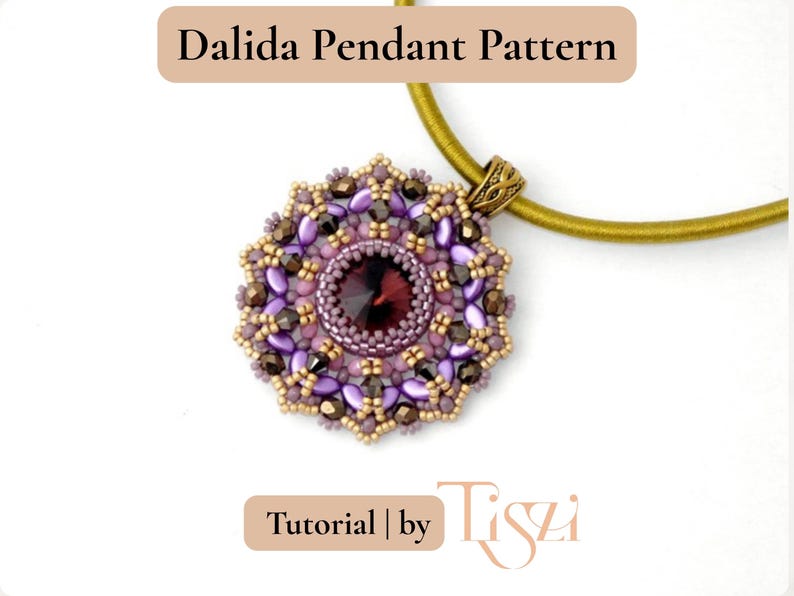 May include: A circular beaded pendant in shades of purple and gold, featuring a central dark red gem. The pendant hangs from a gold-coloured cord. The text "Dalida Pendant Pattern" and "Tutorial | by Tiszi" are displayed.