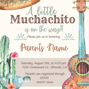 May include: A baby shower invitation with a watercolor illustration of a sombrero, a guitar, and cacti. The text reads "A little Muchachito is on the way!" and includes the date, time, and location of the event.