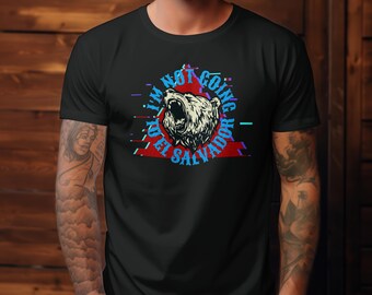 Retro Bear Graphic Tee - I'm Not Going to El Salvador Unisex Classic Tee, Casual Wear, Gifts for Him, Summer Style, Vintage Vibe