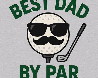 Best Dad by Par Golf PNG– Funny Father’s Day Golf Clipart, Digital Download for T-Shirts, Mugs & Gifts