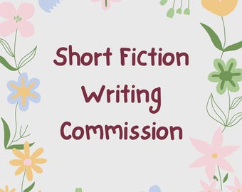 Short Fiction Writing Commission (Up to 1,000 Words)