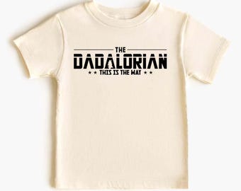 The Dadalorian Shirt for Kids, This Is The Way, Funny Dad Shirt, Kids Tee, Father's Day Gift, Funny Shirt, Fun Dad Shirt JK54