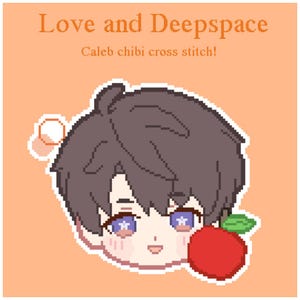 May include: A pixel art illustration of a chibi character with short dark hair, blue eyes with white stars, and a red apple. The character is smiling and has a pink blush on their cheeks. The text "Love and Deep space" is at the top of the image and the text "Caleb chibi cross stitch!" is below the character.