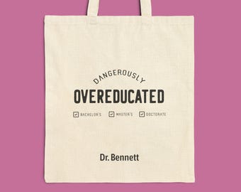Funny Personalized PhD Gift Tote Bag - Doctorate Graduation Gift, Gift For PhD Graduate, PhD Student. Funny PhD Gift