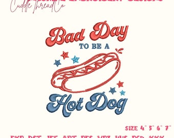 Diseño de bordado "Un mal día para ser un perrito caliente", archivo de bordado divertido para el 4 de julio, diseño patriótico de perrito caliente, archivo DST PES para máquina de bordar