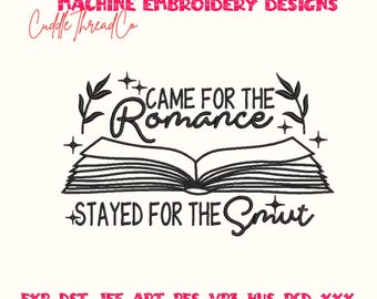 Came for the Romance Stayed for the Smut Embroidery Design, Romance Reader Machine Embroidery File, Instant Download PES DST